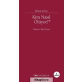 Kim Nasıl Ölüyor? - Emile Zola