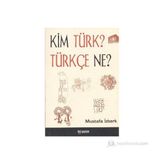 KIM TÜRK? TÜRKÇE NE? - MUSTAFA İZBERK