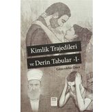 Kimlik Trajedileri ve Derin Tabuları 1 - Genceddin Öner
