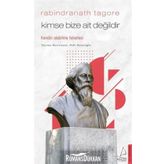 Kimse Bize Ait Değildir - Kendin Olabilme Felsefesi - Rabindranath Tagore