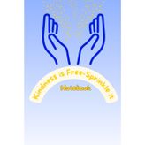 Kindness is Free-Sprinkle it Notebook