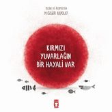 Kırmızı Yuvarlağın Bir Hayali Var - Özgür Akpolat