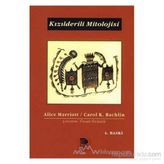 KIZILDERİLİ MITOLOJISI - CAROL K. RACHLIN;ALICE MARRIOTT
