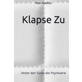 Klapse Zu: Hinter den Türen der Psychiatrie