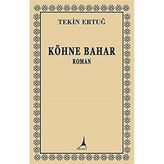 Köhne Bahar - Tekin Ertuğ