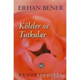 Köleler Ve Tutkular - Erhan Bener