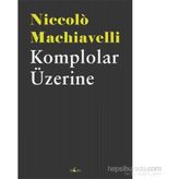 Komplolar Üzerine - Niccolo Machiavelli
