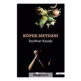 Köpek Meydanı - Seyithan Kayalp