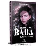 Korkuyorum Baba Korkuyorum Mustafa Soylu