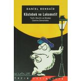 Köstebek ve Lokomotif - Daniel Bensaid