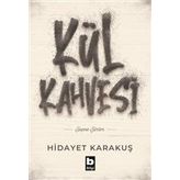 Kül Kahvesi - Hidayet Karakuş