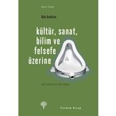 KÜLTÜR, SANAT, BILIM VE FELSEFE ÜZERİNE - BOB AVAKIAN