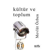 Kültür Ve Toplum - Mevlüt Özben