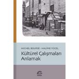 Kültürel Çalışmaları Anlamak - Michel Bourse