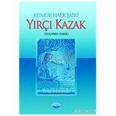 KUMUK HALK ŞAİRİ YIRÇI KAZAK (GİRİŞ-METIN-SÖZLÜK) - EROL ÖZTÜRK