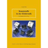 Kunststoffe in der Elektronik: Ein Handbuch für die Praxis