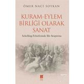 Kuram-Eylem Birliği Olarak Sanat - Ömer Naci Soykan