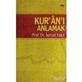 KUR`AN`I ANLAMAK - İSMAİL YAKIT