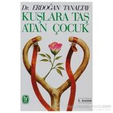 KUŞLARA TAŞ ATAN ÇOCUK - ERDOĞAN TANALTAY
