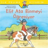 Kyops Ilk Okuma Kitabım - Elif Ata Binmeyi Öğreniyor