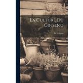 La Culture Du Ginseng