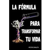 La fórmula para transformar tu vida