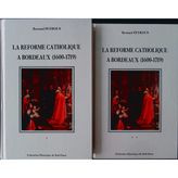 La Reforme Catholique a Bordeaux (1600-1719)