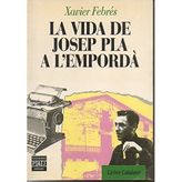 LA VIDA DE JOSEP PLA A L'EMPORDA.