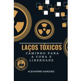 Laços Tóxicos: Caminho Para Cura e Liberdade