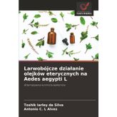 Larwobójcze dzialanie olejków eterycznych na Aedes aegypti L