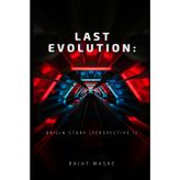 Last Evolution: Origin Story [Perspective 1]: In a distant future, humanity sends a team on unpredictable mission