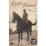 Latife Hanım - İpek Çalışlar