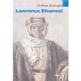Lawrence Efsanesi - Orhan Koloğlu