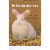 Le Lapin angora : Sa toison, son élevage