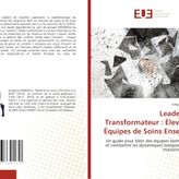 Leadership Transformateur: Élever les Équipes de Soins Ensemble
