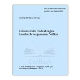 Lebenslieder - Todesklagen. Lesebuch vergessener Völker