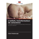 L'enfant, transformateur de conscience