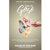 Óleo De Gozo: Devocional De 40 Días Para Transformar Tus Perdidas En Esperanza