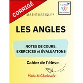 Les angles - Corrigé: - Notes de cours, Exercices et Évaluation -