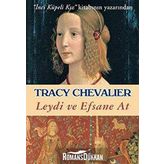 Leydi ve Efsane At - Tracy Chevalier