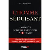 L'hoome séduisant: gagner en ...