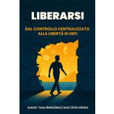 Liberarsi: Dal controllo centralizzato alla libertà DeFi