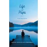 Life of Papa: A Self-Help Memoir