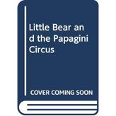 Little Bear and the Papagini Circus