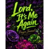 Lord, It's Me Again: Prayer Journal – SOPE Guided Pages (Scripture, Obey, Pray, Entrust) with Lined Notes, 8.5 x 11, 200 Pages