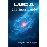 LUCA. El primer Latido