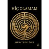 Luna Yayınları Hiç Olamam /murat Pehlivan