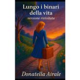 LUNGO I BINARI DELLA VITA: VERSIONE RIVISITATA