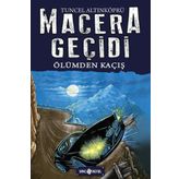 Macera Geçidi 15 - Ölüme Kaçış - Tuncel Altınköprü