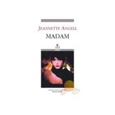 MADAM - JEANNETTE ANGELL